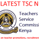 The latest TSC news on teacher transfers, promotions and recruitment.